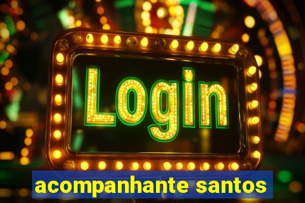 acompanhante santos